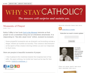 whystaycatholic.com: Why Stay Catholic? — The answers will surprise and sustain you.
The answers will surprise and sustain you.