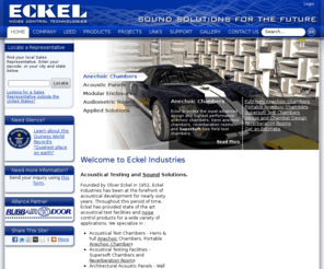 eckelus.com: Welcome to Eckel Industries
For over 55 years Eckel Industries has provided state of the art noise control products and systems for industries, government agencies, schools; Acoustic test chambers, anechoic chambers and reverberation rooms.