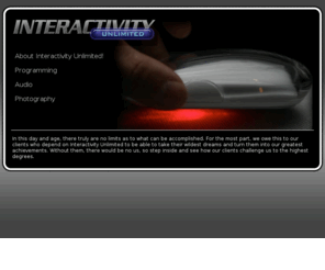 interactivityunlimited.com: Interactivity Unlimited - InteractivityUnlimited.com
Joomla! - the dynamic portal engine and content management system