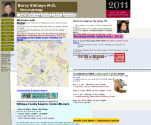 arthritissupercenter.com: Barry Shibuya M.D. Inc. - Home Page
Barry Shibuya M.D. is a board certified Rheumatologist practicing in Fremont- San Francisco bay area, Northern California, USA. This website is to help the patients become better acquainted with the nature of Dr.Shibuya's rheumatology practice.