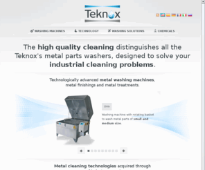 teknox.net: Teknox - Water washing machines with high quality parts cleaning

The high quality cleaning distinguishes all the Teknox's metal parts washers, designed to solve your industrial cleaning problems.		