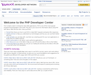 yahoophp.net: PHP Developer Center - Yahoo! Developer Network
This site is your source for information about using PHP with Yahoo! Web Services APIs.