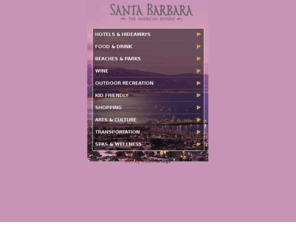 thecaliforniariviera.net: Santa Barbara Hotels  - Restaurants - Beaches - Wineries - California Vacation Information - Santa Barbara CVB
Discover Santa Barbara, California. From hotels and resorts to beaches and wineries, explore all of the activities and attractions available for your next vacation from the Official Santa Barbara Convention and Visitors Bureau Travel Resource.