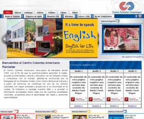 colombomanizales.com: CENTRO COLOMBO AMERICANO MANIZALES, Programa de Inglés
Centro Colombo Americano: Ofrece un Programa para APRENDER INGLES que se ajusta a los estándares del Marco Común Europeo de referencia para el Inglés CEF.