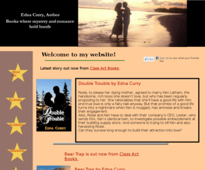 ednacurry.com: Home
Edna Curry, Author

Minnesota author

Books where mystery and romance hold hands

List of current novels 