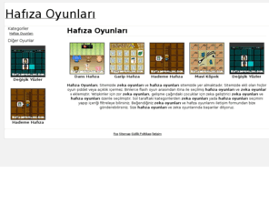 hafizaoyunlari.gen.tr: Hafıza Oyunları
En güzel hafıza oyunlarını sitemizde sizlere sunuyoruz, zeka ve beceri oyunlarıda yetişkinler için ve çocukların gelişimi için idealdir.