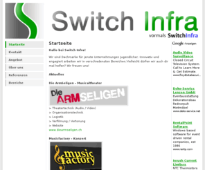 switchinfra.ch: Switch Infra - Startseite
Switch Infra ist Ansprechpartner für Support aus den Bereichen Computer und Technik und ist vorwiegend  in der Region Aargau und Zürich tätig.