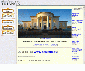 trianon.nu: Mässföreningen Trianon - www.trianon.nu
Mässföreningen Trianon informerar medlemmar och intresserade om den helt unika officersmässen Trianon i Eksjö. Såväl byggnaderna som mässföreningens historia och verksamheten beskrivs.