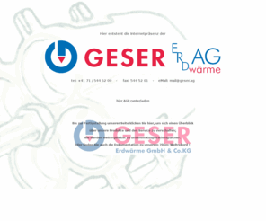 geser-ag.com: GESER Erdwärme AG - Produktion - Handel - Beratung
Die Firma Geser Erdwärme AG ist ein führender Anbieter von Erdsondenfüßen und Zubehör