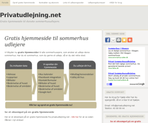 privatudlejning.net: Privat udlejning af sommerhuse -
Gratis hjemmeside til private udlejere af sommerhuse inkl. booking kalender, Facebook integration, google kort og meget mere. 100 % gratis