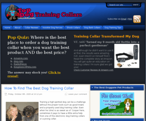 topdogtrainingcollars.com: Best Dog Training Collars Reviews and Info
The Best Dog Training Collars Aren't Hard To Find If You Know How To Match The Right Training Collar To Your Dog. Then we help you find the best price. Easy!