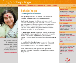 sahajayoga.es: .: Bienvenid@s a SahajaYoga.es - Información en español sobre Sahaja Yoga Meditación
Información acerca de Sahaja Yoga y su fundadora Shri Mataji. Descubre la paz y el silencio interior a través de la meditación Sahaja Yoga. 