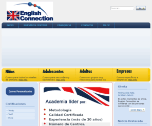 englishconnection.es: Home
Academias de ingles, cursos ingles grupos reducidos, certificados, para desempleados, adolescentes, adultos, cursos de ingles presencial, cursos de ingles certificados.