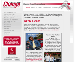 vehiclesforchange.net: Car donation services, donate a car, vehicle donation, and more from Vehicles For Change
Learn how to get a car donation or to donate cars to charity with Vehicles For Change.  VFC is a leading vehicle donation program in the MD and VA area.  Used car donation is easy with VFC.