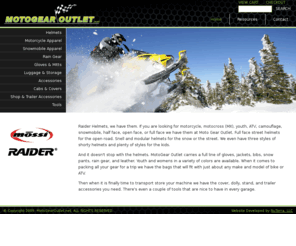 motogearoutlet.net: Raider and Mossi Motorcycle, Snowmobile and ATV helmets, apparel and Accessories - MotoGearOutlet.net
If you are looking for motorcycle, motocross (MX), youth, ATV, camouflage, snowmobile, helmets, apparel or accessories, we have them at Moto Gear Outlet.
