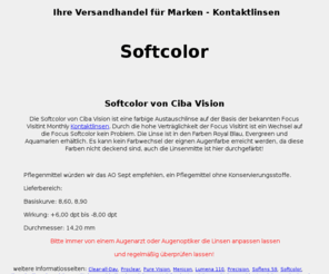 softcolor.de: Neue Softcolor Kontaktlinsen gnstig und schnell bers Internet bestellen
Kontaktlinsen wie Softcolor online bestellen bei Optilens.de