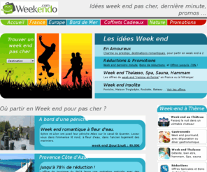 weekendo.com: Weekendo : 10.000 idées Week End !
Toutes les idees de week end pas cher pour partir en France et à l'etranger. En amoureux, entre amis ou en famille...