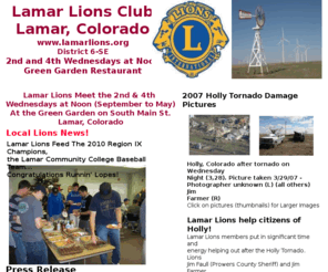 lamarlions.org: Lamar Lions Club - www.lamarlions.com - District 6-SE - Lamar, Colorado - Holly Colorado Tornado
This is the official website of the Lamar Lions Club and highlights their club activities and members.