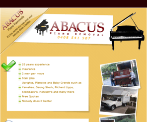 abacuspianoremovals.com.au: Removalists Melbourne Abacus Pianos Transporation.
Piano Removalist Melbourne all suburbs specialists in the transportation and delivery of all types of pianos. Grand piano and keyboard moving team.