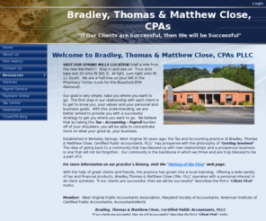 closecpa.com: Bradley & Thomas Close, CPAs,   BTM CPAs
Our goal as your CPA is to provideyou with an avenue to take you where you want to go.  We start our relationship by getting to know you, your values and both, your personal and business goals.