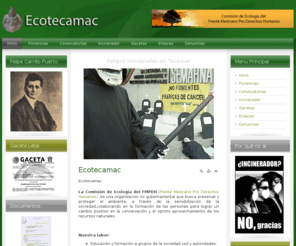 ecotecamac.org.mx: Ecotecamac
a Comisión de Ecología del FMPDH es  una organización no gubernamental que busca preservar y proteger el ambiente