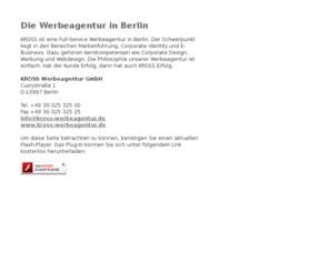 wiepcke.net: KROSS Werbeagentur Berlin - Webdesign Corporate Design und E-Business
KROSS Werbeagentur Berlin - Die Werbeagentur für Corporate Design, Werbung und Webdesign in Berlin - Tel.  49 30-325 325 00