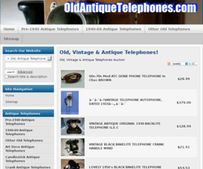 oldantiquetelephones.com: Old, Vintage & Antique Telephones!
We have a wide selection of old, vintage and antique telephones for sale. Cheap prices on all antique telephones. Buy your antique telephones here for less!