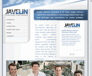 stepfiveventurepartners.com: Javelin Venture Partners
Javelin Venture Partners is an early stage venture capital firm specializing in technology based start-ups that leverage key innovations to create scalable, high-growth companies.