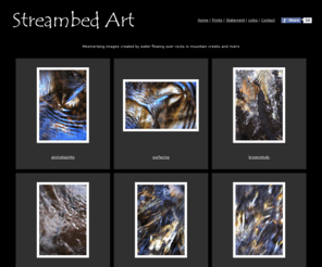 streambedart.com: Streambed Art || Abstract photography of water flowing over rocks in creeks and rivers
Abstract photography of water flowing over rocks in creeks and rivers of the American Southwest by photographer Steven Kosek