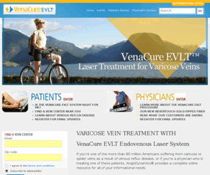 venacure.com: VenaCure EVLT™ Varicose Vein Treatment By AngioDynamics  - VenaCure EVLT™ Varicose Vein Treatment By AngioDynamics
If you suffer from varicose veins and spider veins, you are not alone. AngioDynamics has the latest facts and treatment options for varicose and spider veins.