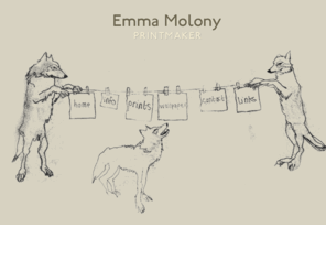 emmamolony.com: Emma Molony
Emma Molony is an artist and printmaker
