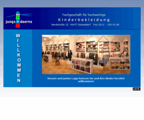 jungsdeerns.de: jungs   deerns Kindermode in Düsseldorf Fachgeschäft für hochwertige Kinderbekleidung
Düsseldorf Kindermodegeschäfte für Kindermarkenkleidung Kinderboutique Düsseldorf Modegeschäfte für  Kinderbekleidung Taufkleider Kleider und Anzüge zur Taufe Kindermarkenkleidung Oilily Kinderboutiquen für Designer Mode Geschäfte für Kinder Kommunionskleidung Käthe Kruse Kommunionskleider Jottum Kinderbekleidung zur Kommunion oder Konfirmation in Düsseldorf
In unserem Fachgeschäft für hochwertige Kindermarkenbekleidung finden Sie Kindermode von Oilily BMS Käthe Kruse Diesel Petit Beateu Emile et Rose Peruvian sowie Jean Bourget oder Kinderschuhe von Converse. Auch führen wir eine große Auswahl Kommunionskleider z.B. von Jottum oder Käthe Kruse und Kommunionsanzüge sowie Taufkleider und Anzüge zur Taufe. Willkommen in unserer Kinderboutique in Düsseldorf und in der Region Hilden Mettmann Neuss Ratingen Krefeld Mönchengladbach