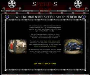 speed-shop-berlin.de: Speed-Shop-Berlin - Autoteile - Tuning - Speedshop Autozubehör in Berlin
Ob Tüv/AU, Reparaturen, Umbauten oder Sondereintragungen - Speedshop machts möglich - Bei uns sind  Sie richtig!