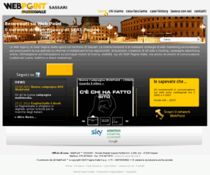 webpoint-sassari.com: WEB AGENCY SASSARI, ALGHERO - WebPoint ™ SASSARI
La Web Agency di Seat Pagine Gialle opera sul territorio di Sassari. La nostra missione Ã¨ di realizzare strategie di web marketing personalizzate per promuovere la tua azienda su internet e moltiplicare le tue opportunitÃ  di business: creazione di siti web e hosting, campagne advertising online, ottimizzazione ed indicizzazione sui principali motori di ricerca, visibilitÃ  sui siti SEAT Pagine Gialle, ma anche strumenti di comunicazione tradizionali (carta, telefono e direct marketing).