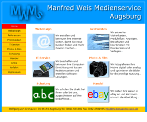 medienservice-weis.de: Manfred Weis Medienservice Augsburg Webdesign Print Photo IT-Service Schulung eBay-Shop
Homepage und Internet mit hoher Qualiät