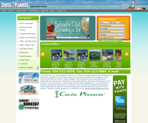 mycruiseinluxury.com: Cruise Planners - Cruise Planners Home Office
Cruise Planners Home Office - Whether you are a first time cruiser or have sailed the seven seas, Cruise Planners strives to exceed your expectations! Cruise Planners specializes in helping you decide what cruise best fits your personal needs. Ready to Go? Start planning your dream vacation today!