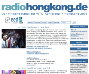 radiohongkong.de: radiohongkong.de - Videoberichterstattung von der WTO Ministerkonferenz in Hong Kong 2005
radiohongkong.de - Videoberichterstattung von der WTO Ministerkonferenz in Hong Kong 2005 - dokumentationen berichterstattung interview streaming video download