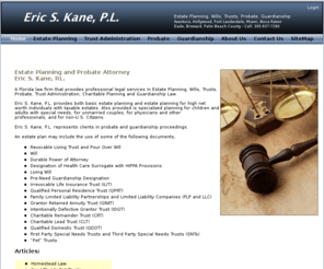 trustestatesplanning.com: Estate Planning Probate Attorney | Aventura Miami Hallandale Florida | Eric S. Kane
Florida Estate Planning and Probate Attorney,  Eric S. Kane guides clients in estate planning, probate, wills, trusts, trust administration in Aventura, Hallandale, Miami, and all of  South Florida