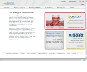 corvalenmpro.com: Bioenergy Life Science, Inc.
Bioenergy Life Science, Inc - Manufacturer of Corvalen and RIBOSE - Restoring health and vitality to the body's core energy supply.