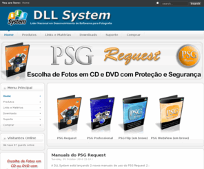 dllsystem.com: DLL System - Especializada em Softwares para Proteção e Edição Fotográfica. Montagem e diagramação de álbuns profissionais. Proteção de fotos contra cópia. Redução e proteção automática das fotos. Venda suas fotos na internet sem precisar ter um site.
DLL System - Líder Nacional em Softwares para Fotografia. Montagem e diagramação de álbuns profissionais. Proteção de fotos contra cópia. Redução e proteção automática das fotos. Venda suas fotos na internet sem precisar ter um site.