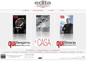 editaperiodici.it: Edita Periodici - casa editrice di QUI Bergamo, QUI Brescia, A Casa.
quibergamo, quibrescia, quicasa, acasa, a casa, qui bergamo, qui casa, qui brescia, chi c'era, edita periodici, casa editrice bergamo, pubblicità bergamo, editore bergamo, giornale bergamo, rivista città di bergamo.