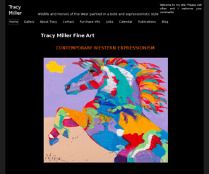 tracymillerfineart.com: Bold and colorful paintings of western wildlife
Contemporary colorful paintings of horses, bison and other animals of the west painted in a bold and expressionistic style