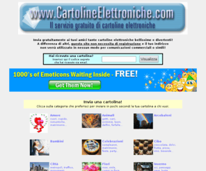 cartolineelettroniche.com: Cartoline Elettroniche Gratuite - Invia simpatiche cartoline elettroniche a chi vuoi!
Cartoline Elettroniche .com : invia gratuitamente simpatiche cartoline elettroniche a chi vuoi!