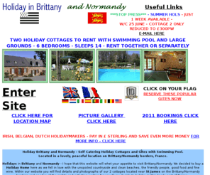 holidaysinnormandy.com: Holiday in Brittany - Highly Appointed Holiday Cottages To Rent
Cottages for rent in own grounds on Brittany and Normandy border. Lovely location in countryside yet close to shops, restaurants and beaches. Come in and have a look. Enter!