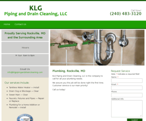 klgpipinganddraincleaning.com: KLG Piping and Drain Cleaning, LLC | Plumbing | Rockville, MD
KLG Piping and Drain Cleaning, LLC is the company to call for all your plumbing needs. We assure you the job will be done right the first time. Customer service is our main priority Call us today 