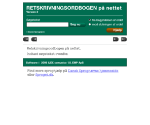 retskrivningsordbogen.dk: Retskrivningsordbogen på nettet
The official Danish orthography dictionary on the web