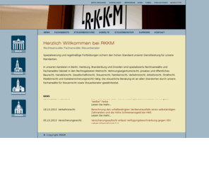 rkkm.de: Rechtsanwälte Fachanwälte Steuerberater - RKKM - Berlin Prenzlauer Berg und Dresden
Spezialisierung und Fortbildung sichern den Standard unserer Dienstleistung für den Mandanten. In unseren Kanzleien in Berlin und Dresden sind Fachanwälte in den Rechtsgebieten Steuerrecht, Arbeitsrecht, Miet- und Wohnungseigentumsrecht, Strafrecht und Familienrecht tätig. Darüber hinaus betreut Sie in Berlin ein Steuerberater.