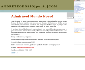 andreteodosio.com: Andre Luis Teodosio
Site pessoal de Andr Luis Teodsio