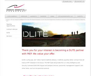 inscomdlite.com: DLITE INSCOM Department of Defense Language Interpretation & Translation Enterprise RFP
DLITE, the Department of Defense Language Interpretation and Translation Enterprise (DLITE) is a 5 year, $15 billion Hybrid IDIQ contract. The RFP will be released in the near future. Request to partner with Mission Essential Personnel by submitting the following information about your organization in response to the draft RFP.