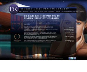 plasticsurgerybh.com: WELCOME | Plastic Surgery | Breast Augmentation | Rhinoplasty | Liposuction | Tummy Tuck
Beverly Hills Plastic Surgeon Dr. David  Kim - procedure information, before and after photos and videos of breast augmentation, rhinoplasty, liposuction, tummy tuck and more.